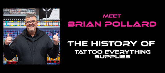 MEET BRIAN POLLARD - THE HISTORY OF TATTOO EVERYTHING SUPPLIES - Tattoo Everything Supplies