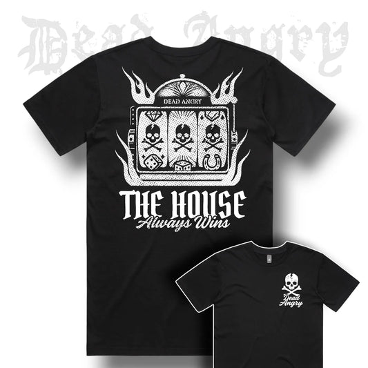 DEAD ANGRY - THE HOUSE ALWAYS WINS Tee